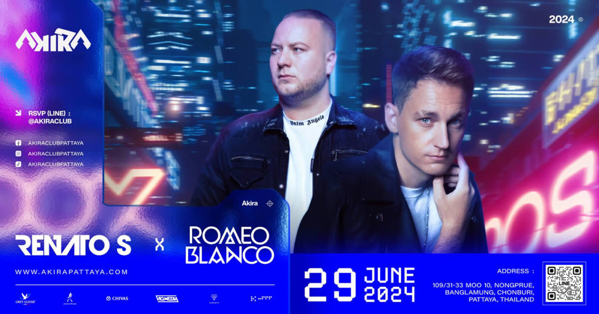 Akira Club Pattaya Presents: Romeo Blanco and RENATO S